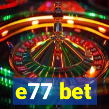 e77 bet